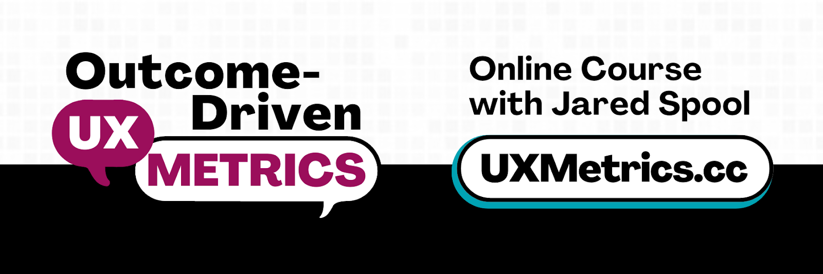 says Outcome-Driven UX Metrics Online Course with Jared Spool UXMetrics.cc