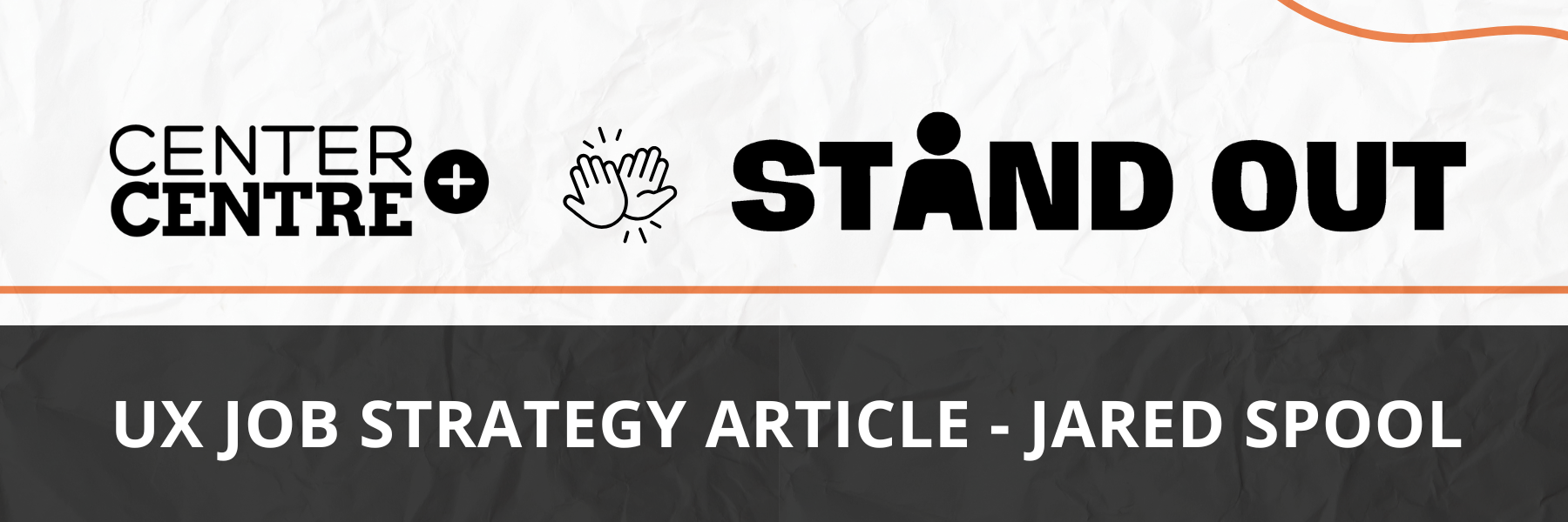 says STAND OUT. UX Job Strategy Article by Jared Spool